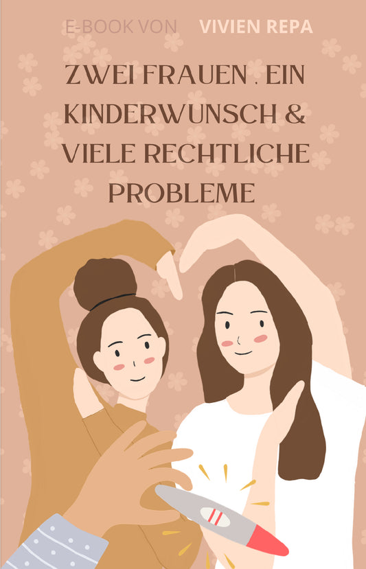 Zwei Frauen. Ein Kinderwunsch & viele Rechtliche Probleme @beautyxxvivi